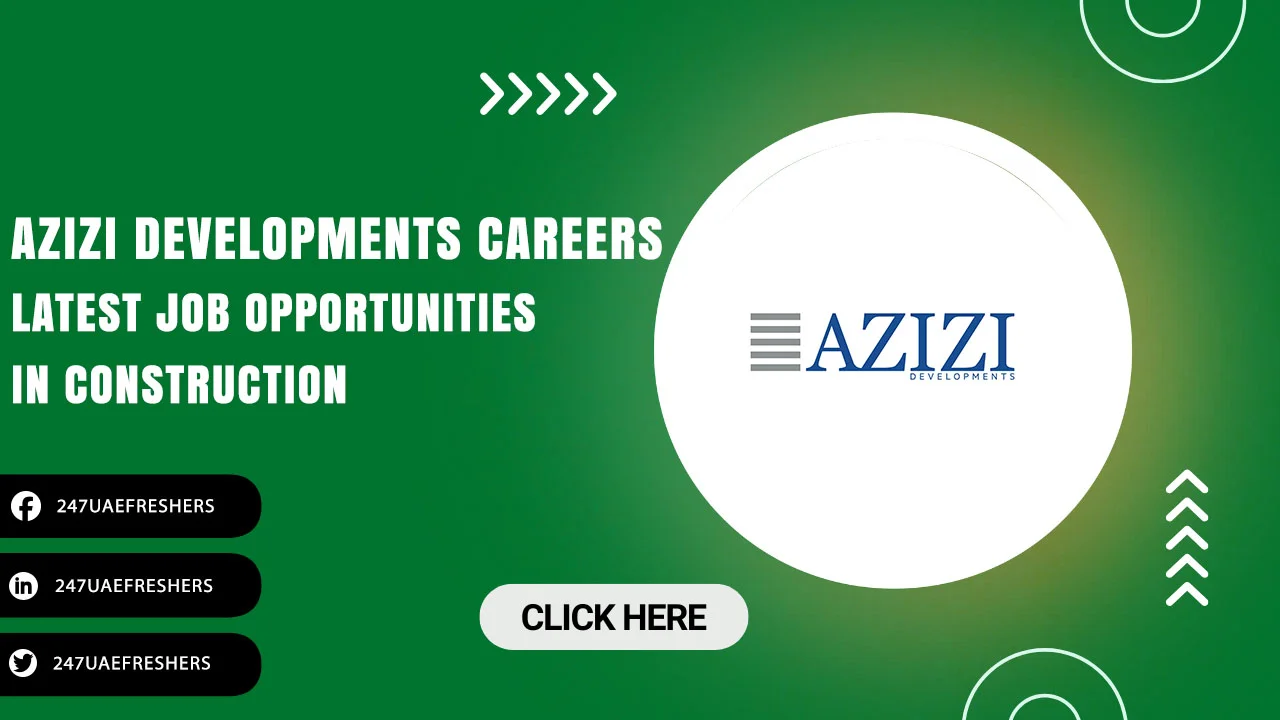 AZIZI Developments Careers AZIZI Developments Careers