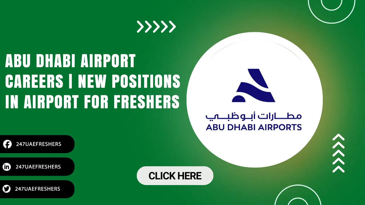 Abu Dhabi Airport Careers | Positions for Freshers in Airlines Abu Dhabi Airport Careers